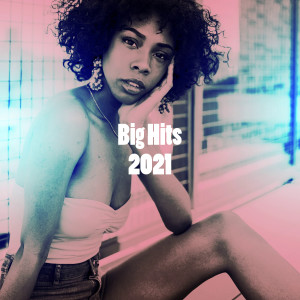 Album Big Hits 2021 oleh #1 Hits Now