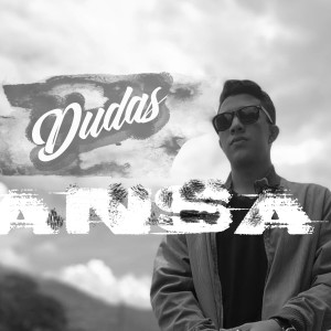 收听Ansa的Dudas歌词歌曲