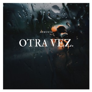 收听Armenta的Otra Vez歌词歌曲