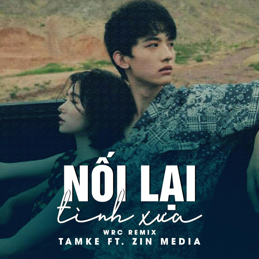 Nối Lại Tình Xưa (WRC Remix)
