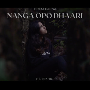 收听Prem Gopal的Nanga Opo Dhaari歌词歌曲