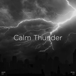 Thunderstorm Sound Bank的专辑!!" Calm Thunder "!!