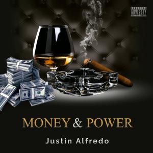 ดาวน์โหลดและฟังเพลง Money and power (feat. Tyrone wells & Xavier Omär) (Explicit) พร้อมเนื้อเพลงจาก Justin Alfredo