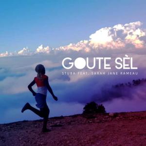 ดาวน์โหลดและฟังเพลง Goute sel (feat. Sarah Jane Rameau) พร้อมเนื้อเพลงจาก DJ Stuba