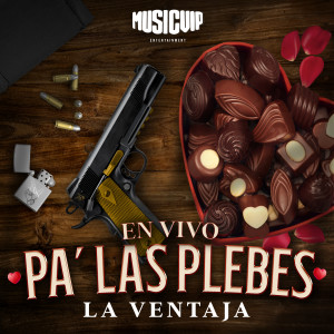 La Ventaja的专辑En Vivo Pá Las Plebes
