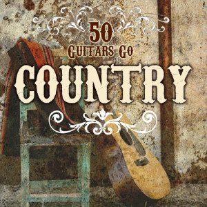 อัลบัม 50 Guitars Go Country ศิลปิน Fifty Guitars