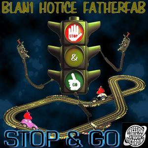 อัลบัม stop and go (feat. Hot Ice & FatherFab MC) (Explicit) ศิลปิน Hot Ice