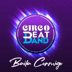 อัลบัม Baila Conmigo ศิลปิน Circobeat Band