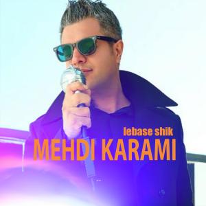 Listen to Lebase Shik song with lyrics from Mehdi Karami