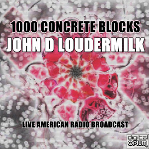 John D. Loudermilk的專輯1000 Concrete Blocks (Live)