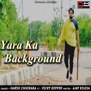 收听Harsh Chhikara的Yara Ka Background歌词歌曲