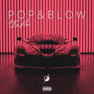Album Pop&Blow (Explicit) from 4 Eva Noir