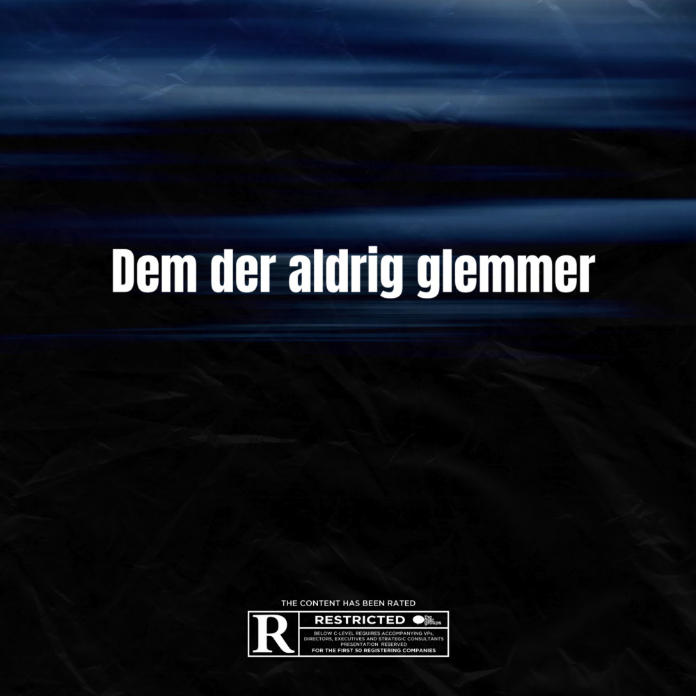 Dem Der Aldrig Glemmer (Explicit)