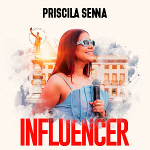收聽Priscila Senna的Influencer歌詞歌曲