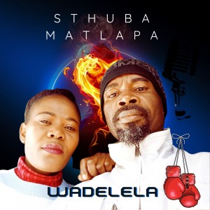 Sthuba Matlapa的專輯Wadelela