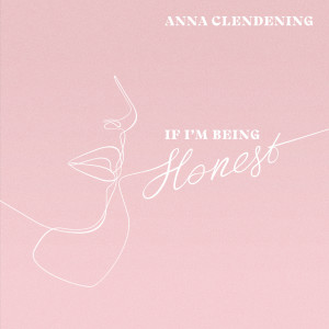ดาวน์โหลดและฟังเพลง If I'm Being Honest พร้อมเนื้อเพลงจาก Anna Clendening