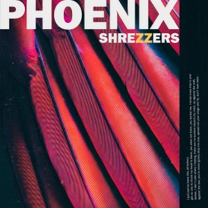收聽Shrezzers的Phoenix歌詞歌曲