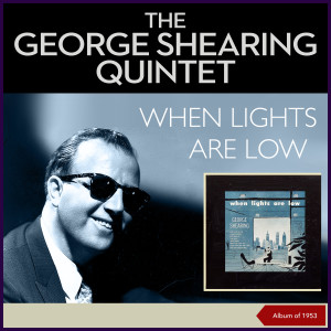 When Lights Are Low (Album of 1953) dari The George Shearing Quintet