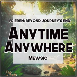 Album Anytime Anywhere (From "Frieren: Beyond Journey's End") (English) from Mewsic