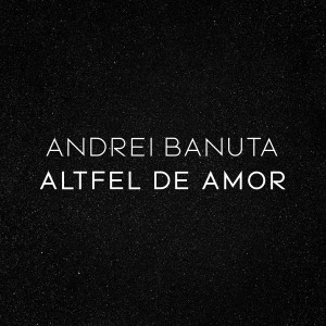 Listen to Altfel de amor song with lyrics from Andrei Bănută