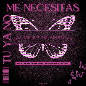 ดาวน์โหลดและฟังเพลง Tu Ya No Me Necesitas พร้อมเนื้อเพลงจาก H.Y.R.O