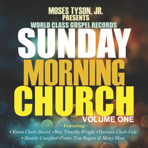Various Artists的專輯Sunday Morning Church! Vol. 1