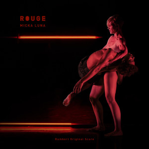 อัลบัม Rouge (Rambert Original Score) ศิลปิน Micka Luna