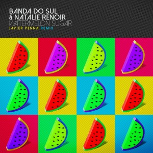 อัลบัม Watermelon Sugar (Javier Penna Remix) ศิลปิน Banda Do Sul
