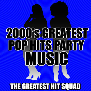 2000's Greatest Pop Hits Party Music