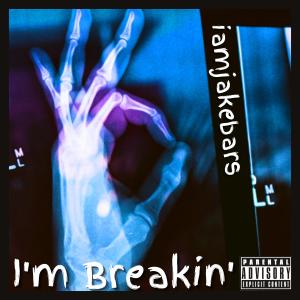 收聽Iamjakebars的I'm Breakin (feat. Ryini Beats) (Explicit)歌詞歌曲