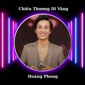 Hoàng Phong的专辑Chiều Thương Dĩ Vãng