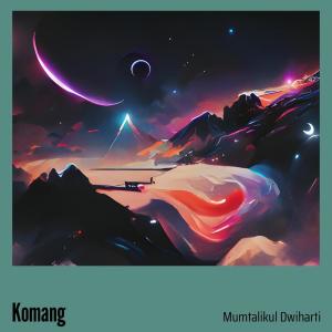 Album Komang oleh Mumtalikul Dwiharti