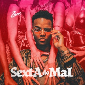 ดาวน์โหลดและฟังเพลง Sexta Do Mal พร้อมเนื้อเพลงจาก Mc's Zaac