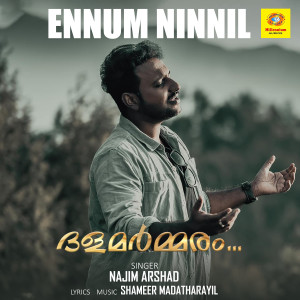 Listen to Ennum Ninnil (From "Dalamarmmaram") song with lyrics from Najim Arshad