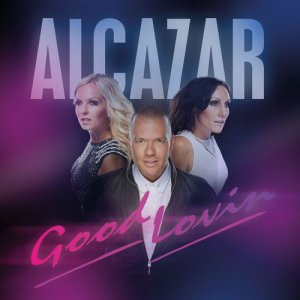 Alcazar的專輯Good Lovin