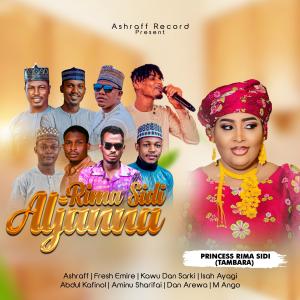 Nura Ashraff的專輯Rima sidi aljannah (feat. Kawu dan sarki, Aminu sharifai, Isah ayagi & Fresh emir)