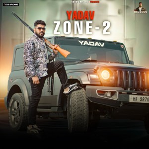 Listen to Yadav Zone 2 song with lyrics from Karan Yadav