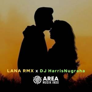 收聽LANA RMX的Dj Aku Menangis x Sa Menderita歌詞歌曲