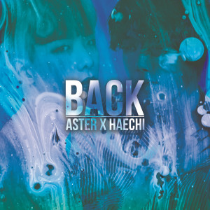 ดาวน์โหลดและฟังเพลง Back (Sweep J Remix) พร้อมเนื้อเพลงจาก ASTER