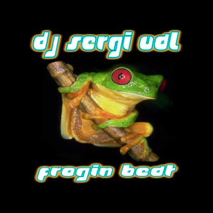 Dj Sergi Val的專輯Frogin Beat - Single