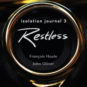 Isolation Journal 3 - Restless