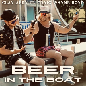 Listen to Beer in the Boat song with lyrics from Clay Aery