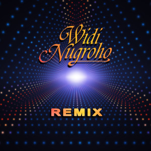 Widi Nugroho的專輯Widi Nugroho - Remix