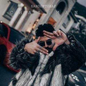 收聽Sargentorap的Chairman歌詞歌曲