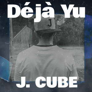 Listen to Déjà Yu (Explicit) song with lyrics from J. Cube