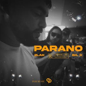 收聽2LAK的Parano (feat. Bilk) (Explicit)歌詞歌曲