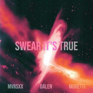 Listen to Swear It's True song with lyrics from MVRSXX