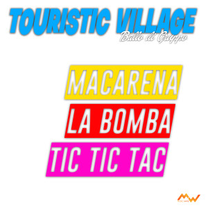 Album Touristic Village / Macarena / La Bomba / Tic tic tac (Ballo di gruppo) from Famasound