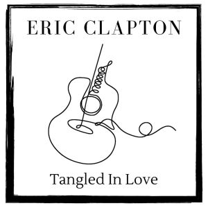 Tangled In Love: Eric Clapton dari Eric Clapton