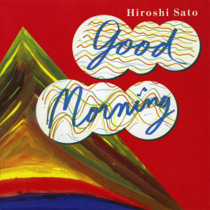 ดาวน์โหลดและฟังเพลง Good Morning พร้อมเนื้อเพลงจาก 佐藤博